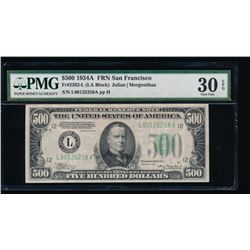 1934A $500 San Francisco Federal Reserve Note PMG 30EPQ