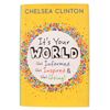 Image 1 : Chelsea Clinton Signed "It's Your World: Get Informed, Get Inspired  Get Going!" Hard Cover Book (JS