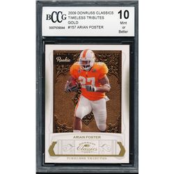2009 Donruss Classics Timeless Tributes Gold #157 Arian Foster  (BCCG 10)
