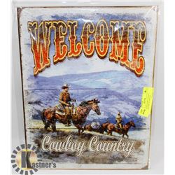 SEALED WELCOME COWBOY COUNTRY METAL SIGN BY