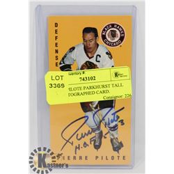 PIERRE PILOTE PARKHURST TALL BOY AUTOGRAPHED CARD.