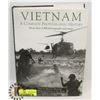 VIETNAM A COMPLETE PHOTOGRAPHIC HISTORY