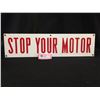 Image 1 : Vintage " Stop your Motor Sign" Heavy Metal Enamel/Porcelain Sign 23.5" x 6"