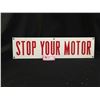 Image 2 : Vintage " Stop your Motor Sign" Heavy Metal Enamel/Porcelain Sign 23.5" x 6"