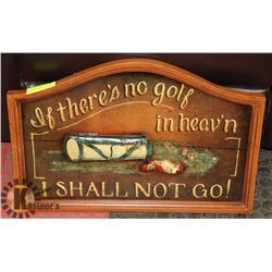 3D WOOD GOLF NOVELTY SIGN "IF THERE IS NO GOLF