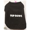 Image 1 : "SUP DAWG" PET SHIRT SIZE LARGE.