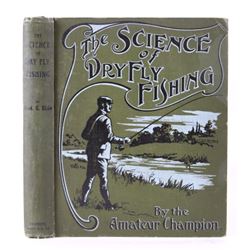 The Science of Dry Fly Fishing F.G. Shaw, 1906
