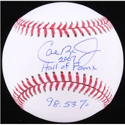 Cal Ripken Jr. Signed OML Baseball Inscribed "2007 Hall of Fame"  "98.53%" (JSA COA)