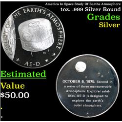 America In Space Study Of Earths Atmosphere 1oz. .999 Silver Round Grades