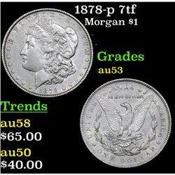 1878-p 7tf Morgan Dollar $1 Grades Select AU