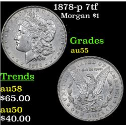 1878-p 7tf Morgan Dollar $1 Grades Choice AU