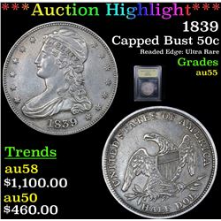 ***Auction Highlight*** 1839 Capped Bust Half Dollar 50c Graded Choice AU By USCG (fc)