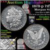Image 1 : ***Auction Highlight*** 1878-p 7tf Morgan Dollar $1 Graded Choice Unc+ DMPL By USCG (fc)