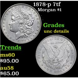 1878-p 7tf Morgan Dollar $1 Grades Unc Details