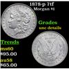 Image 1 : 1878-p 7tf Morgan Dollar $1 Grades Unc Details