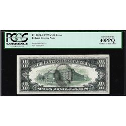 1977A $10 Federal Reserve Note Full Offset ERROR PCGS Extremely Fine 40PPQ