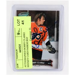 AUTOGRAPHED BOBBY CLARKE HOCKEY CARD PARKHURST