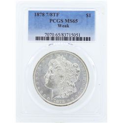 1878 7/8TF $1 Morgan Silver Dollar Coin PCGS MS65 Weak