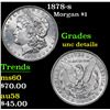 Image 1 : 1878-s Morgan Dollar $1 Grades Unc Details