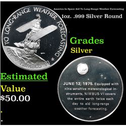 America In Space Aid To Long-Range Weather Forecasting 1oz. .999 Silver Round Grades