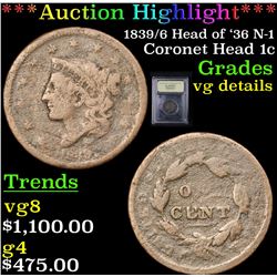 ***Auction Highlight*** 1839/6 Head of '36 N-1 Coronet Head Large Cent 1c Graded vg details By USCG 