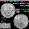Image 1 : ***Auction Highlight*** 1880-o/o Hit List 40 Morgan Dollar $1 Graded Select+ Unc By USCG (fc)