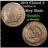 Image 1 : 1873 Closed 3 Indian Cent 1c Grades g details