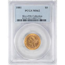 1881 $5 Liberty Head Half Eagle Gold Coin PCGS MS62