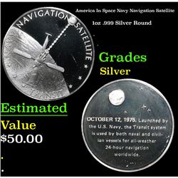 America In Space Navy Navigation Satellite .999 Sterling Silver Round Grades
