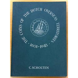 Scholten, C. The Coins of the Dutch Overseas Territories 1601-1948, softcover, English edition