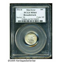 1914-D 10C Barber Dime--Broadstruck--MS64 PCGS. B