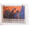 Image 1 :  American WWI Poster, "Teamwork Builds Ships (Uni