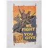 Image 1 :  American WWI Poster, "We Fight You Give", Artist