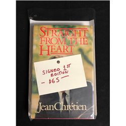 JEAN CHRETIEN SIGNED "STRAIGHT FROM THE HEART" BOOK (1ST EDITION)