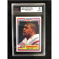 1984 TOPPS USFL #58 REGGIE WHITE ROOKIE CARD (9 MINT)