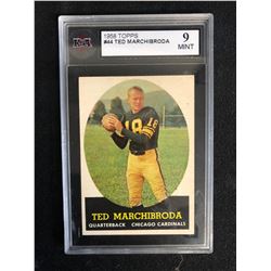 1958 TOPPS #44 TED MARCHIBRODA (9 MINT)