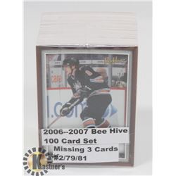 2006-07 BEE HIVE 100 CARD SET-MISSING 3 CARDS