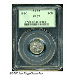 1880 3CN PR67 PCGS. While showing only the slight