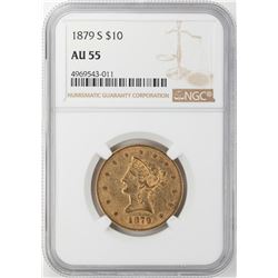 1879-S $10 Liberty Head Eagle Gold Coin NGC AU55