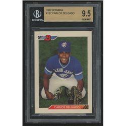 1992 Bowman #127 Carlos Delgado RC (BGS 9.5)