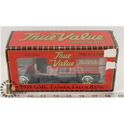 1919 GMC TRUE VALUE TANKER TRUCK BANK DIE CAST