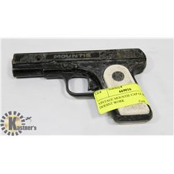 VINTAGE MOUNTIE CAP GUN - DOESN'T WORK
