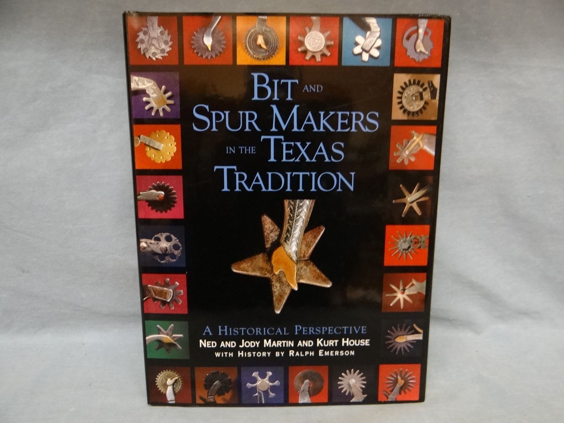 Bits & Spur Makers in The Texas Tradition, Ned & Jody Martin, 2001, 1st