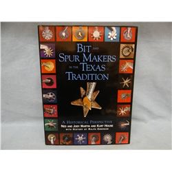 Bits & Spur Makers in The Texas Tradition, Ned & Jody Martin, 2001, 1st, dj, near fine