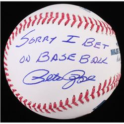 Pete Rose Signed OML Baseball Inscribed "Sorry I Bet On Baseball" (JSA COA)