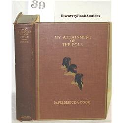 Cook, Frederick A.  MY ATTAINMENT OF THE POLE. BE