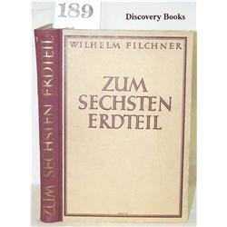 Filchner, Wilhelm.  ZUM SECHSTEN ERDTEIL. DIE ZWE