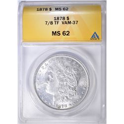 1878 7/8 TF MORGAN DOLLAR ANACS MS-62 VAM-37