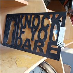 KNOCK IF YOU DARE METAL ART SIGN