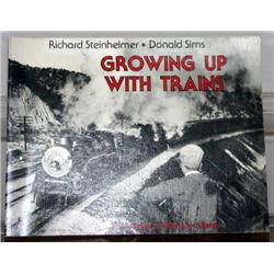 GROWING UP WITH TRAINS by RICHARD STEINHEIMER. FI
